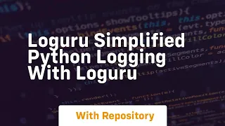 loguru simplified python logging with loguru