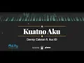 Download Lagu Kuatno Aku (MALE KEY) Denny Caknan ft. Ilux ID (KARAOKE PIANO)