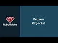 What Are Frozen Objects in Ruby