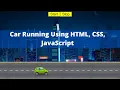 Car Running Project Using HTML CSS JavaScript Car Running JavaScript Project