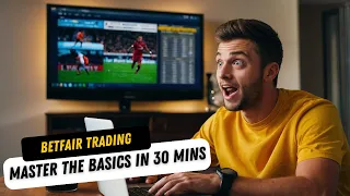 Unlock Betfair Trading: Master the Basics in Just 30 Minutes