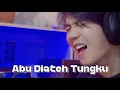 Download Lagu ABU DIATEH TUNGKU - ARID