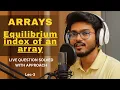 Equilibrium Index of Array - DSA in JAVA for TCS NQT Digital Lec-3 GeeksForGeeks DSA Sheet