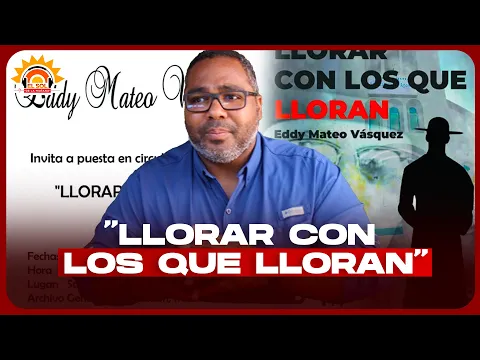 Eddy Mateo Vásquez: Novela “llorar con los que lloran”