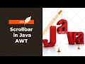 Scrollbar in Java AWT Program for Scrollbar in AWT