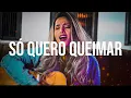 Download Lagu Só Quero Queimar - Mari Borges