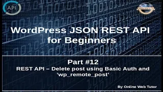 Wordpress JSON REST API Tutorial for beginners Delete post using Basic Auth and wp - remote