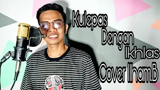 Download Kulepas Dengan Ikhlas(Lesti) cover Ilham B. MP3