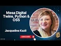 Mesa Digital Twins Python OSS with Dr Jacqueline Kazil