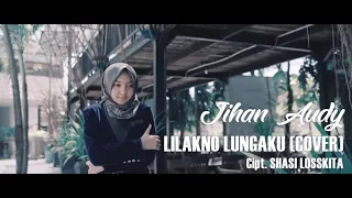 Download LILAKNO LUNGAKU (Cover) -  Jihan Audy ( Lirik ) MP3