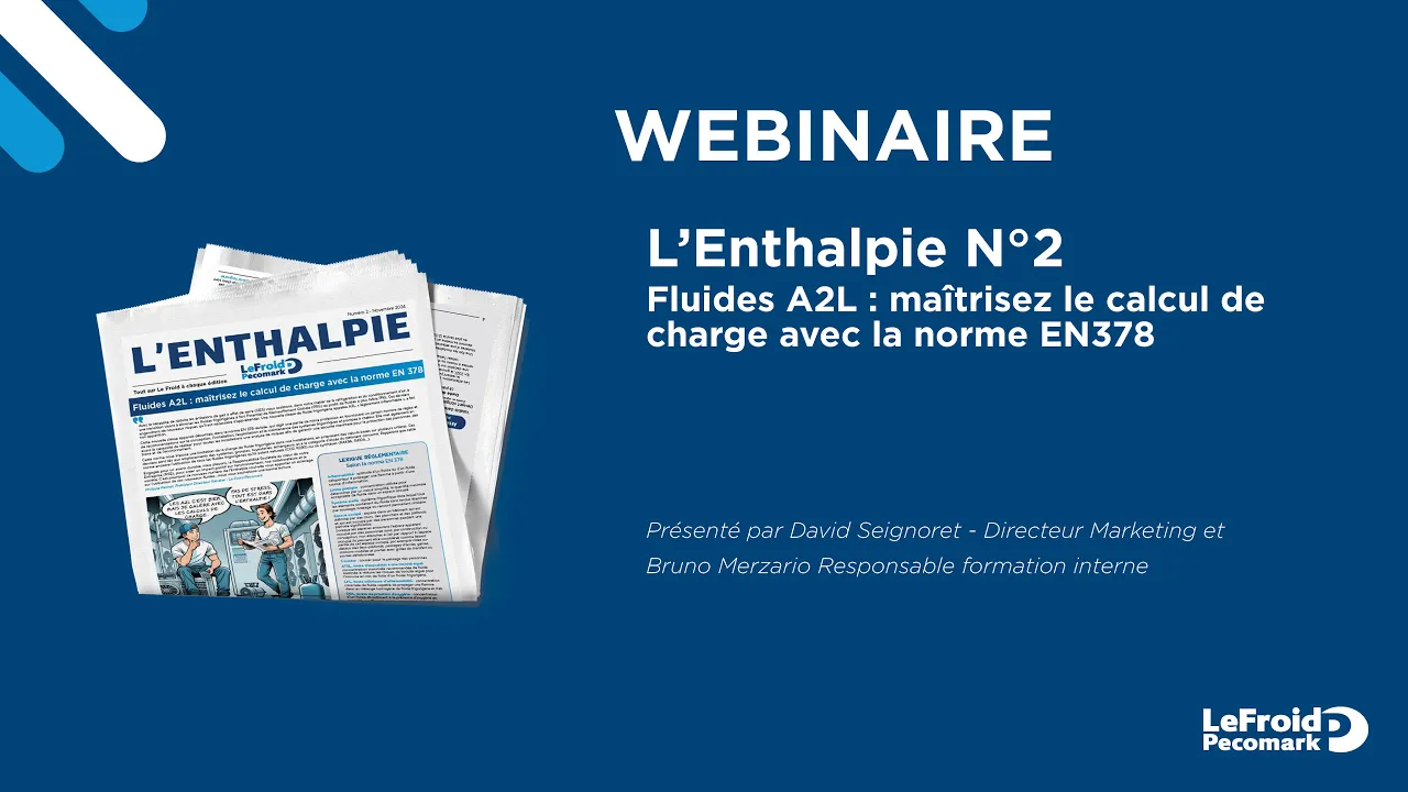 Webinaire |Tout savoir sur les fluides A2L et la norme EN 378 –  L'Enthalpie N°2