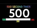 500 SECOND TIMER