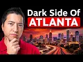 Moving To Atlanta is Not For Everyone 12 Facts You Must Know
