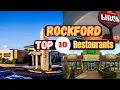 Top 10 Best Restaurants to Visit in Rockford IL