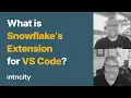 What is Snowflake s Extension for VS Code