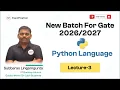 NEW BATCH GATE DA - 2026 2027 LECTURE-3 PYTHON PROGRAMING