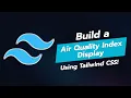 Build an Air Quality Index Display with Tailwind CSS