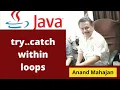 Behaviour of try catch if written within a loop by Anand Mahajan Mahajan Computers