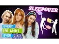 EVERY SLEEPOVER EVER