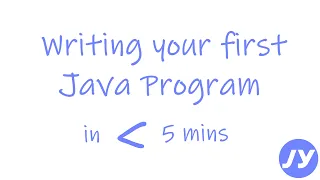 Writing your First Java Program in less than 5 minutes