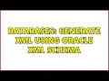 Databases Generate XML using Oracle XML schema