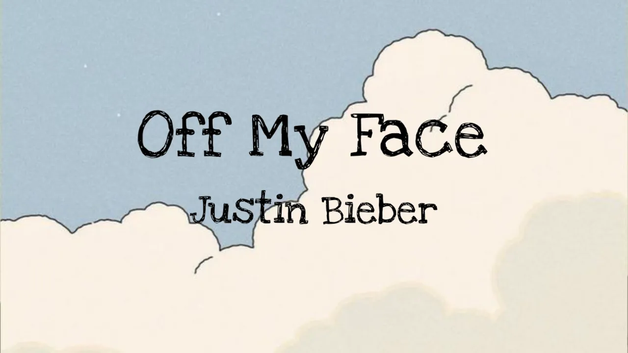 Justin Bieber - Off My Face // Lyrics Justin Bieber - Off My Face // Lyrics