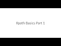 Xpath Basics Part 1