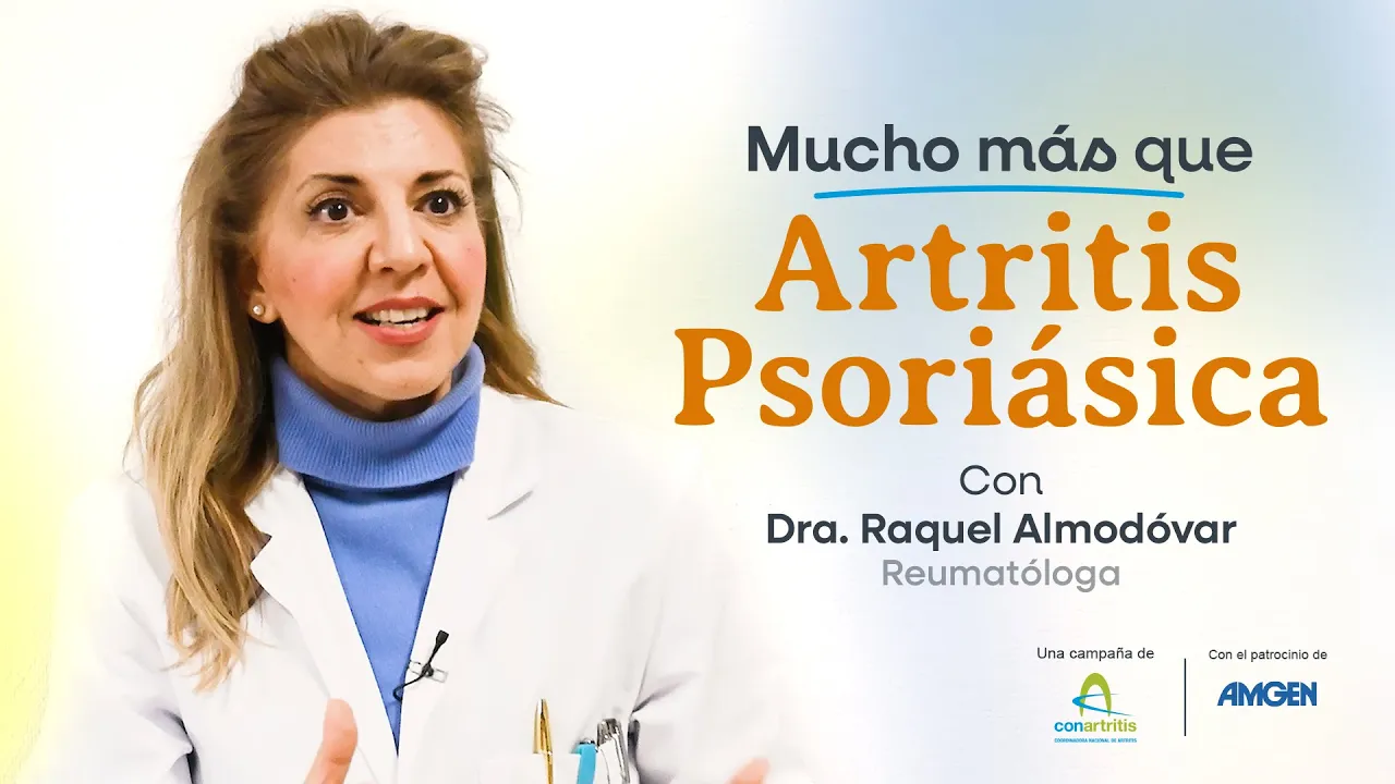 Mucho más que Artritis Psoriásica | Con la Dra. Raquel Almodóvar