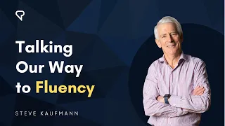 Talking Our Way to Fluency