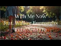 Download Lagu With Me Now (feat. Walker Burroughs) _ Ruby Amanfu | Limited time | Lyrics - Firewood