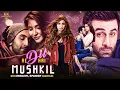 Download Lagu Ae Dil Hai Mushkil Full Love Story Movie 4K | Ranbir Kapoor | Aishwarya Rai | Anushka | With Eng Sub