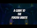 EVERYTHING YOU NEED TO KNOW ABOUT THE YSKERA VAULTS TIPS TREASURES MORE WORLD OF WARCRAFT