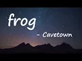 Cavetown – ​frog Lyrics
