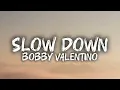 Bobby Valentino - Slow Down (Lyrics Video)