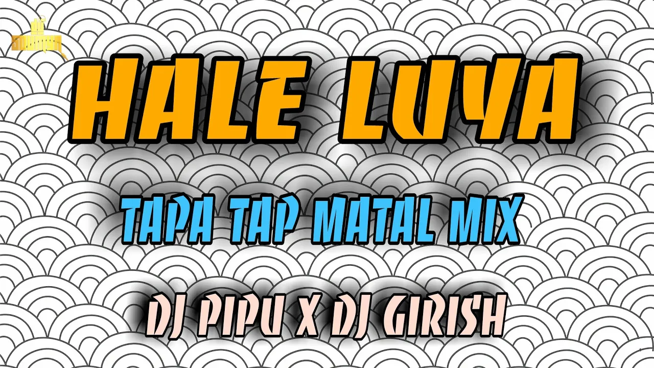 Hale Luya || Tapa Tap Matal Mix || Dj Pipu X Dj Girish || Dj Soumya Official