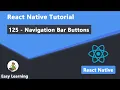 125 - Navigation Bar Buttons in React Native