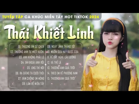 Download MP3 THƯƠNG EM DỮ CHƯA  | THÁI KHIẾT LINH | NHẠC HOT TIKTOK 2024 | TUYỂN TẬP MIỀN TÂY HOT TIKTOK 2024