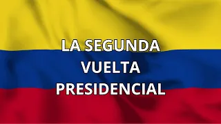 LA SEGUNDA VUELTA PRESIDENCIAL