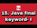 Java Tutorial 15 final keyword in Java-I