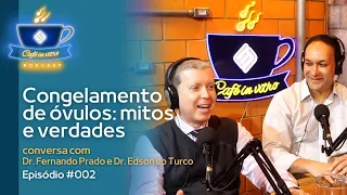 Congelamento de óvulos: mitos e verdades | Café in Vitro #002