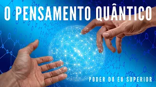 O poder quântico do pensamento na MANIFESTAÇÃO DA REALIDADE