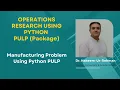 Manufacturing Optimization Using Python PuLP Linear Programming for Profit Maximization