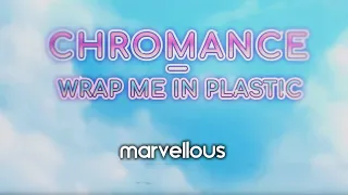 Wrap Me In Plastic - Slowed Down (Official Video) - CHROMANCE [Marcus Layton Mix]