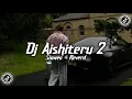 Download Lagu Dj Aishiteru 2 ( Slowed + Reverd )🎧