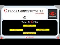 Types of C Files C Programming for beginners C Programming Full Course C Tutorial for beginner