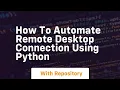 how to automate remote desktop connection using python
