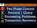 L25 Two Phase Commit Protocol Query Processing Problems Transaction Recovery Mobile Computing