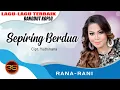 Download Lagu Rana Rani - Sepiring Berdua [Official Music Video]