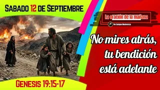 No mires atrás, tu bendición está adelante | Sábado 12 de Septiembre de 2026