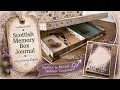 THE SCOTTISH MEMORY BOX JOURNAL - HIDDEN SPACES FOR HIDDEN TREASURES